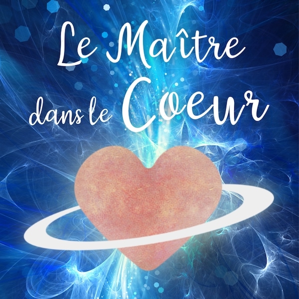 Le Maître dans le Coeur - Libérez-vous de vos tensions pour vivre dans la puissance et la lumière